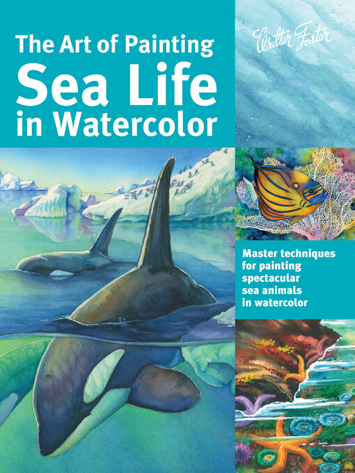 Title details for The Art of Painting Sea Life in Watercolor by Maury Aaseng - Available